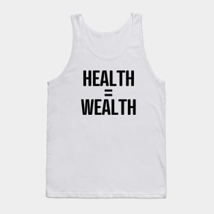 HEALTH = WEALTH Tank Top